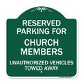 Signmission Reserved Parking for Church Members Unauthorized Vehicles Towed Away, Green & White, GW-1818-23125 A-DES-GW-1818-23125